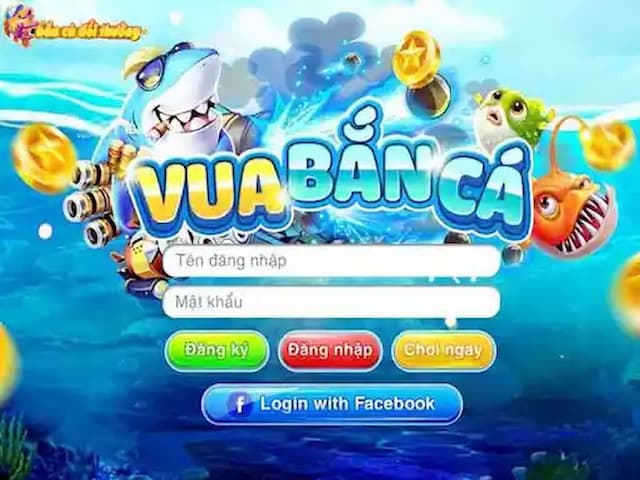 vua ban ca 1 Hướng dẫn tải game bắn cá 3d đổi thưởng
